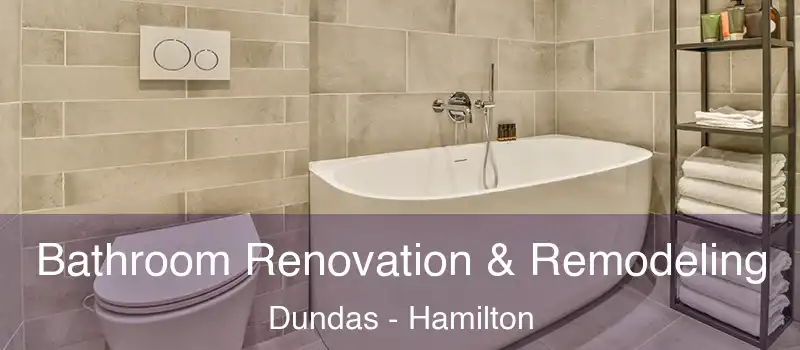  Bathroom Renovation & Remodeling Dundas - Hamilton