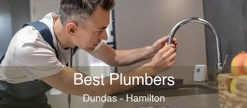  Best Plumbers Dundas - Hamilton