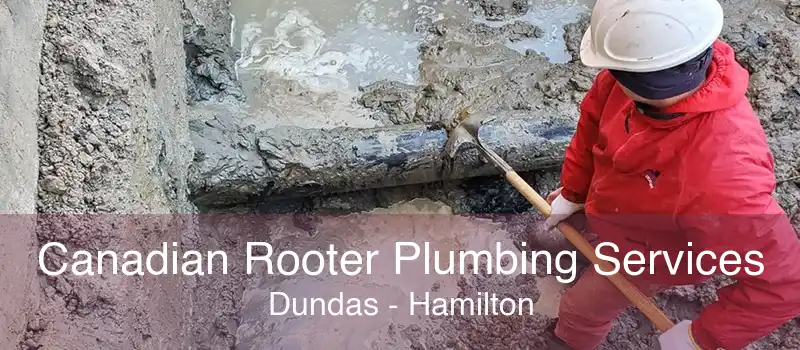Canadian Rooter Plumbing Services Dundas - Hamilton
