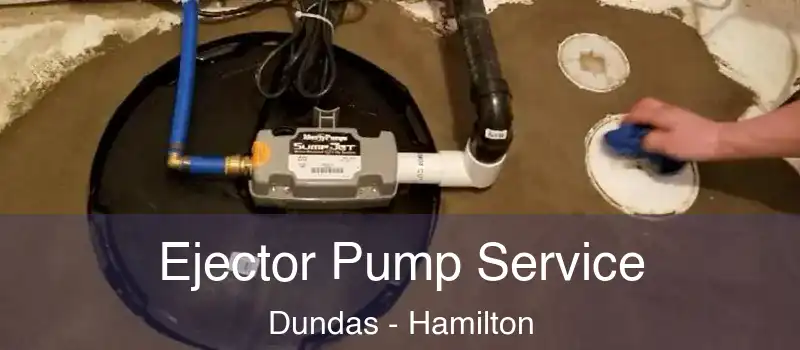  Ejector Pump Service Dundas - Hamilton