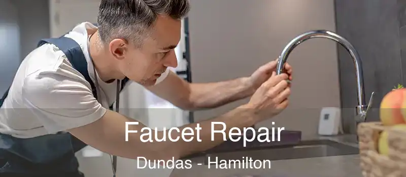  Faucet Repair Dundas - Hamilton