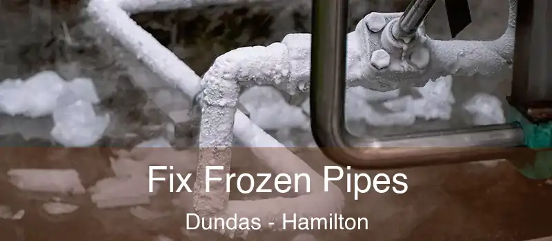  Fix Frozen Pipes Dundas - Hamilton