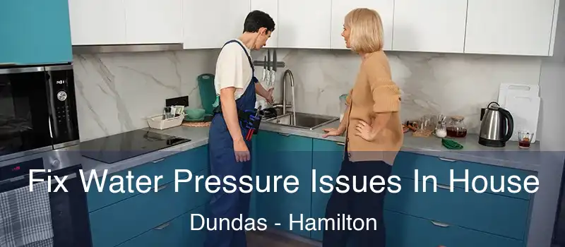  Fix Water Pressure Issues In House Dundas - Hamilton