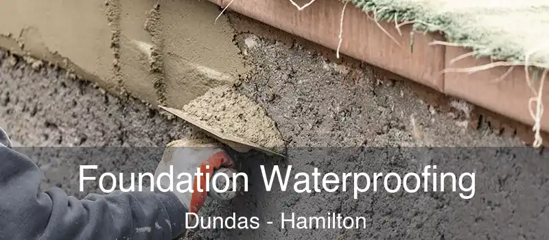  Foundation Waterproofing Dundas - Hamilton