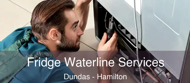  Fridge Waterline Services Dundas - Hamilton
