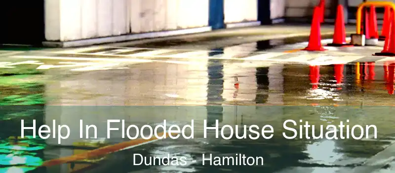  Help In Flooded House Situation Dundas - Hamilton