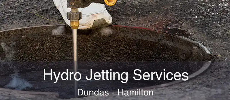  Hydro Jetting Services Dundas - Hamilton