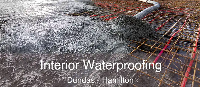  Interior Waterproofing Dundas - Hamilton