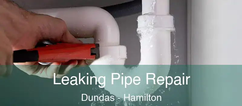  Leaking Pipe Repair Dundas - Hamilton