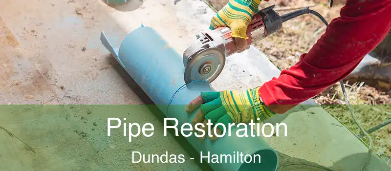  Pipe Restoration Dundas - Hamilton