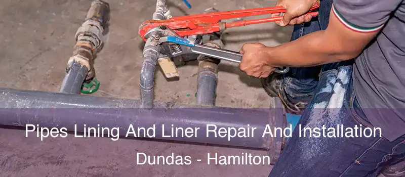  Pipes Lining And Liner Repair And Installation Dundas - Hamilton