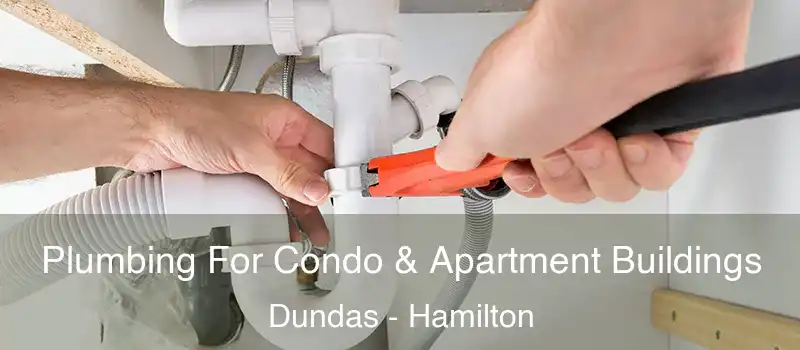  Plumbing For Condo & Apartment Buildings Dundas - Hamilton