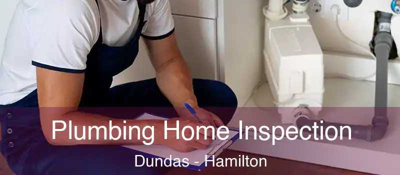  Plumbing Home Inspection Dundas - Hamilton