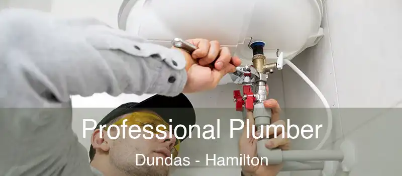  Professional Plumber Dundas - Hamilton