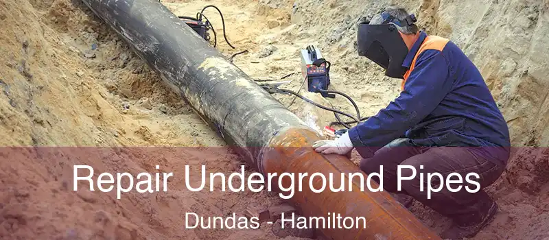  Repair Underground Pipes Dundas - Hamilton
