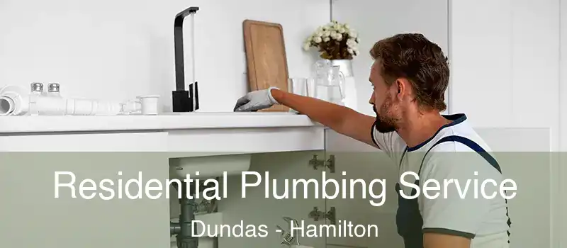  Residential Plumbing Service Dundas - Hamilton