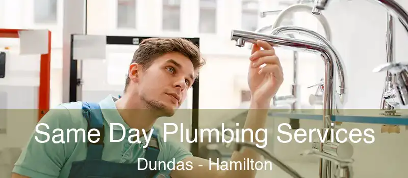  Same Day Plumbing Services Dundas - Hamilton