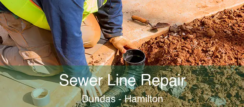  Sewer Line Repair Dundas - Hamilton
