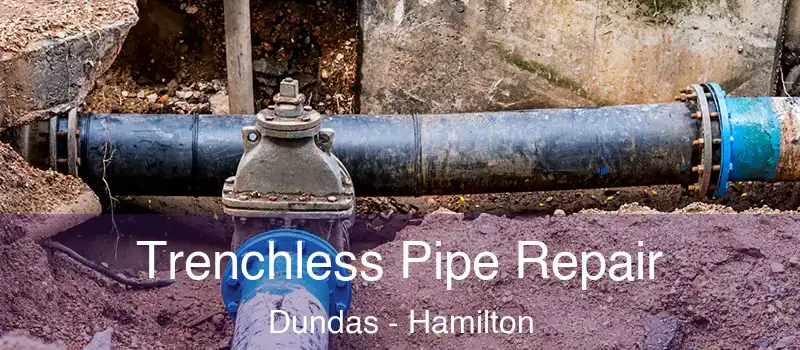  Trenchless Pipe Repair Dundas - Hamilton