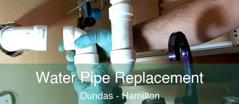  Water Pipe Replacement Dundas - Hamilton