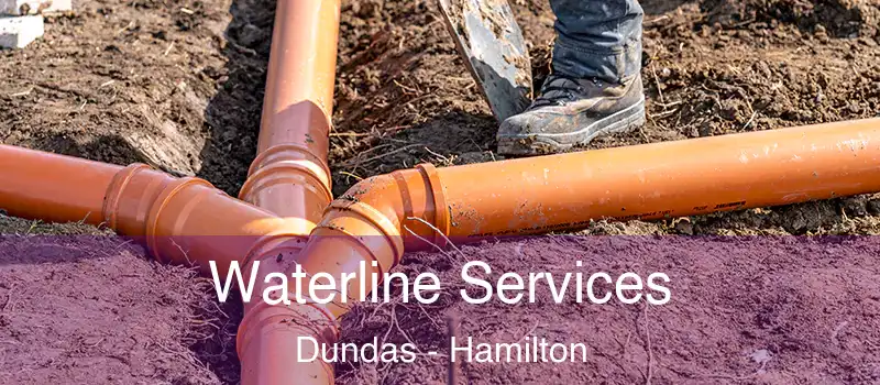  Waterline Services Dundas - Hamilton